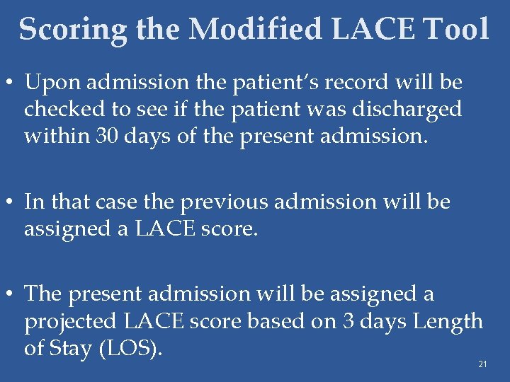 Scoring the Modified LACE Tool • Upon admission the patient’s record will be checked