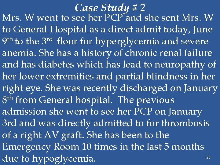 Case Study # 2 Mrs. W went to see her PCP and she sent