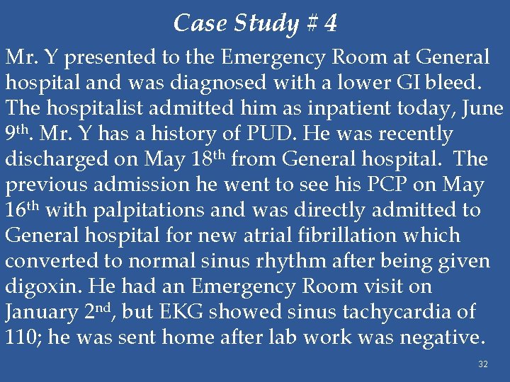 Case Study # 4 Mr. Y presented to the Emergency Room at General hospital