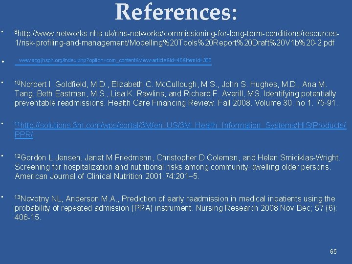 References: • 8 http: //www. networks. nhs. uk/nhs-networks/commissioning-for-long-term-conditions/resources- 1/risk-profiling-and-management/Modelling%20 Tools%20 Report%20 Draft%20 V 1