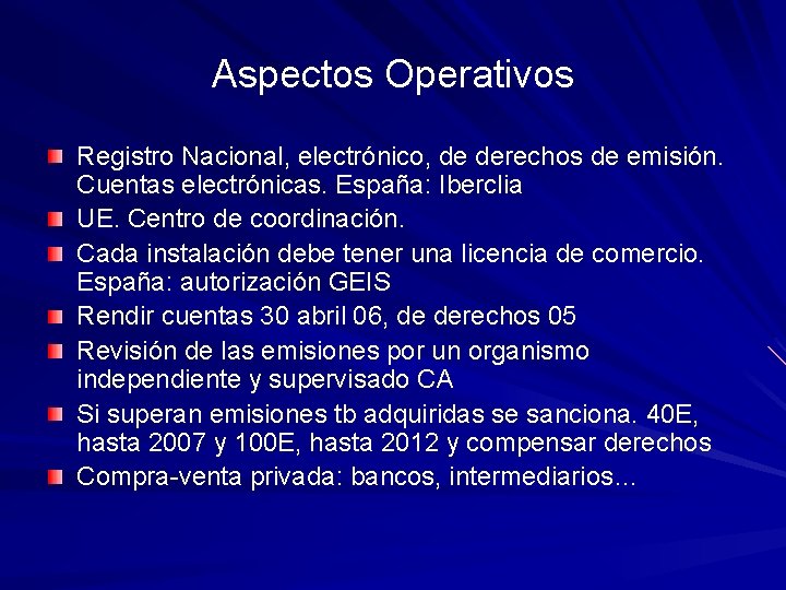 Aspectos Operativos Registro Nacional, electrónico, de derechos de emisión. Cuentas electrónicas. España: Iberclia UE.