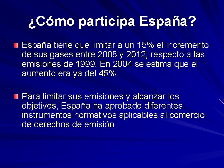 ¿Cómo participa España? España tiene que limitar a un 15% el incremento de sus