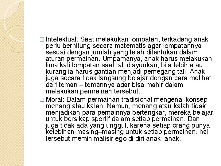 � Intelektual: Saat melakukan lompatan, terkadang anak perlu berhitung secara matematis agar lompatannya sesuai