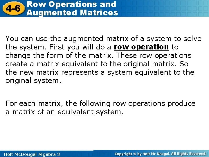Row Operations and 4 -6 Augmented Matrices You can use the augmented matrix of Row Operations and 4 -6 Augmented Matrices You can use the augmented matrix of