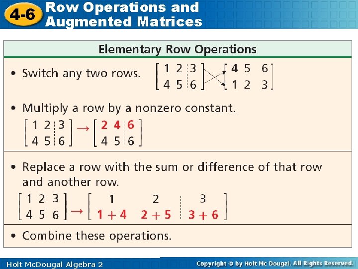 Row Operations and 4 -6 Augmented Matrices Holt Mc. Dougal Algebra 2 Row Operations and 4 -6 Augmented Matrices Holt Mc. Dougal Algebra 2