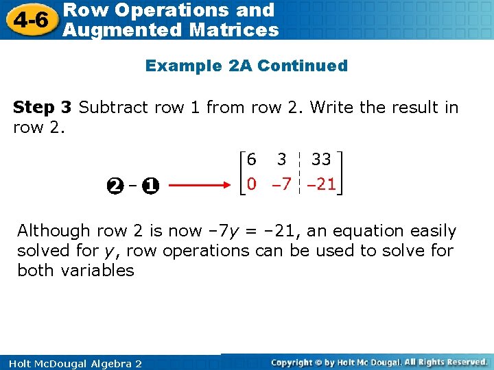 Row Operations and 4 -6 Augmented Matrices Example 2 A Continued Step 3 Subtract Row Operations and 4 -6 Augmented Matrices Example 2 A Continued Step 3 Subtract