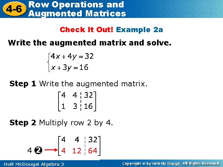 Row Operations and 4 -6 Augmented Matrices Check It Out! Example 2 a Write Row Operations and 4 -6 Augmented Matrices Check It Out! Example 2 a Write