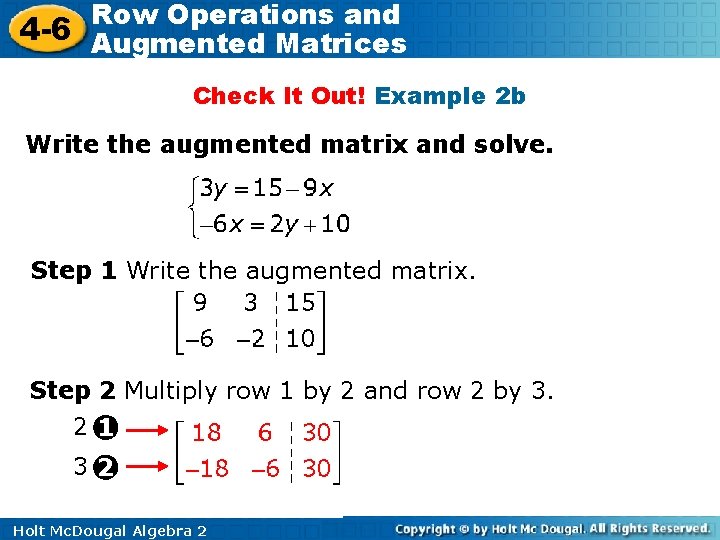 Row Operations and 4 -6 Augmented Matrices Check It Out! Example 2 b Write Row Operations and 4 -6 Augmented Matrices Check It Out! Example 2 b Write