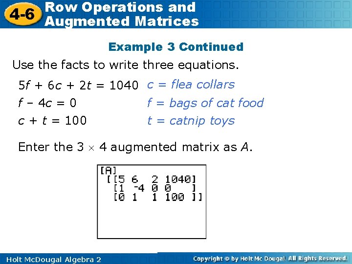Row Operations and 4 -6 Augmented Matrices Example 3 Continued Use the facts to Row Operations and 4 -6 Augmented Matrices Example 3 Continued Use the facts to