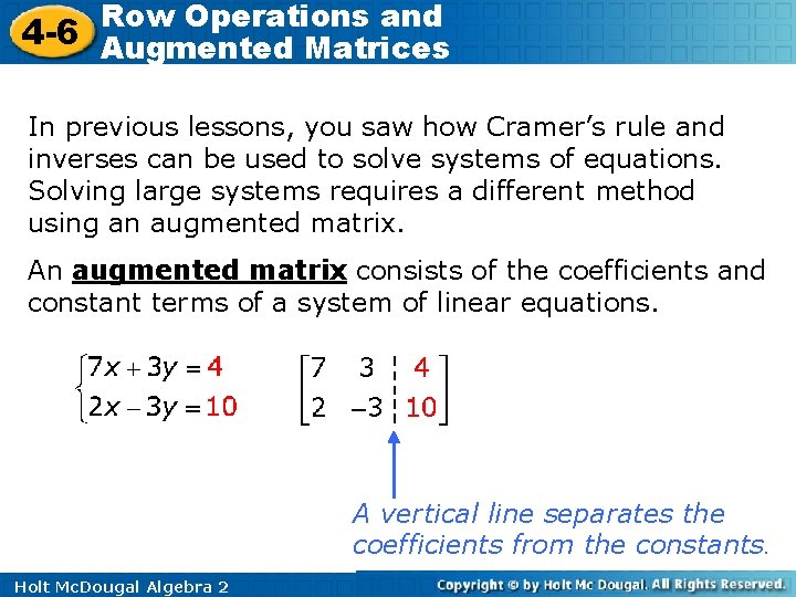 Row Operations and 4 -6 Augmented Matrices In previous lessons, you saw how Cramer’s Row Operations and 4 -6 Augmented Matrices In previous lessons, you saw how Cramer’s