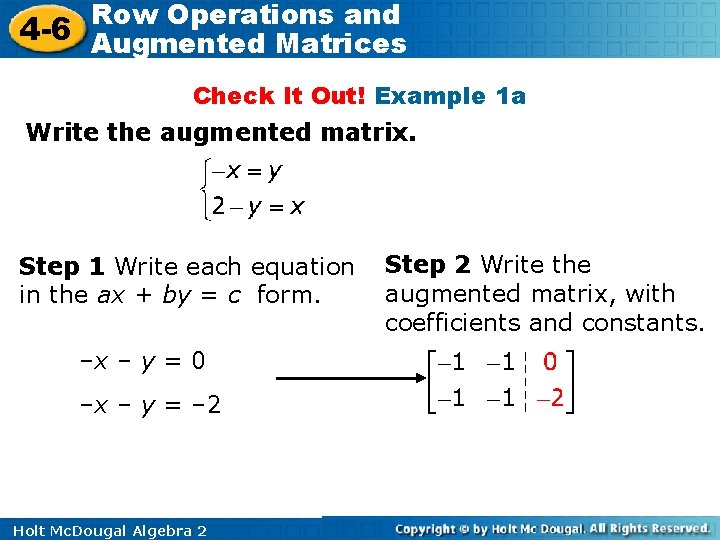 Row Operations and 4 -6 Augmented Matrices Check It Out! Example 1 a Write Row Operations and 4 -6 Augmented Matrices Check It Out! Example 1 a Write