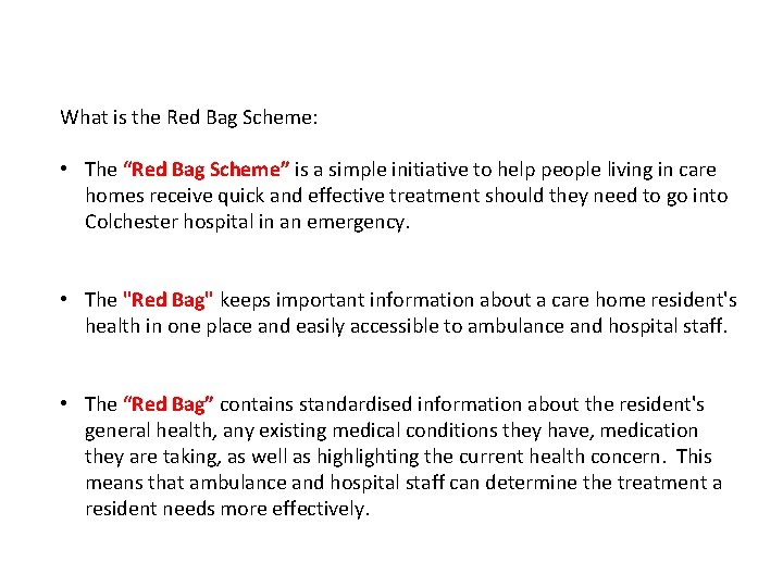 What is the Red Bag Scheme: • The “Red Bag Scheme” is a simple