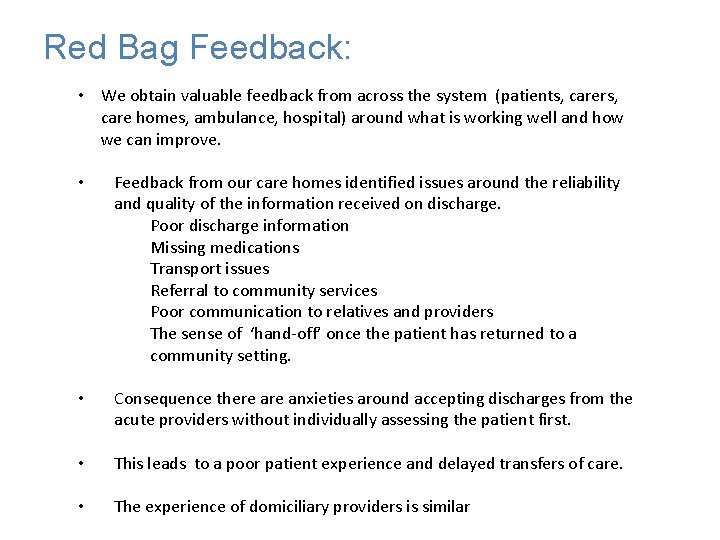 Red Bag Feedback: • We obtain valuable feedback from across the system (patients, carers,