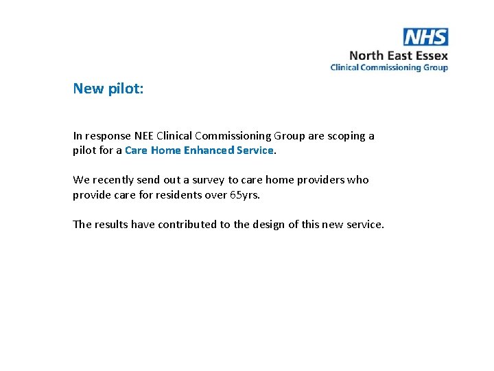 New pilot: In response NEE Clinical Commissioning Group are scoping a pilot for a