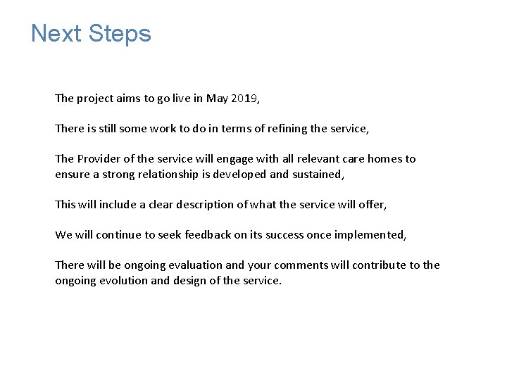 Next Steps The project aims to go live in May 2019, There is still