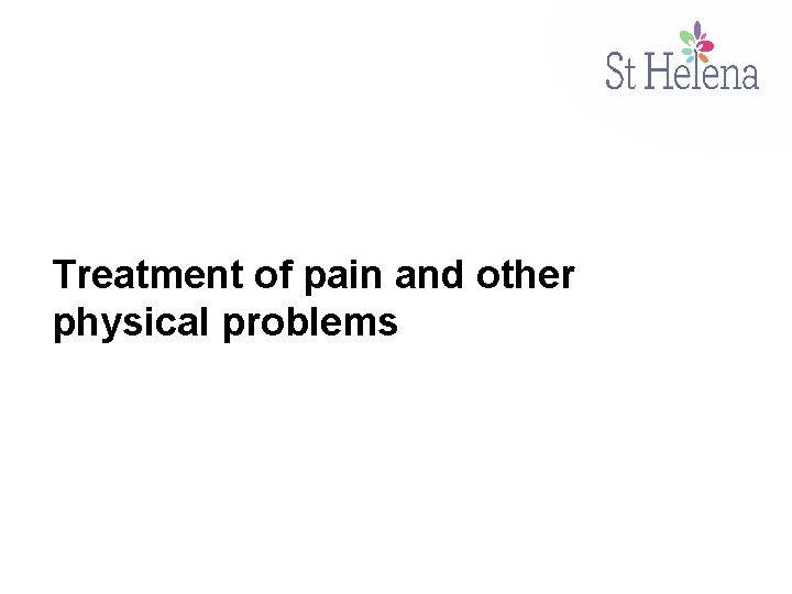 Treatment of pain and other physical problems 