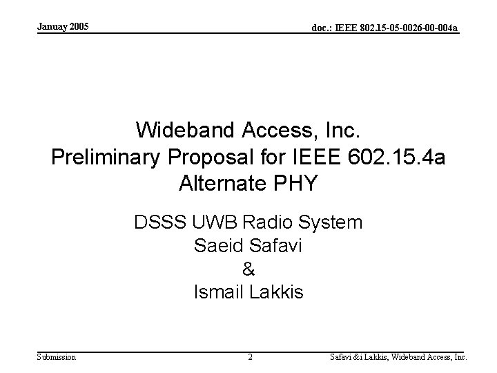 Januay 2005 doc. : IEEE 802. 15 -05 -0026 -00 -004 a Wideband Access,