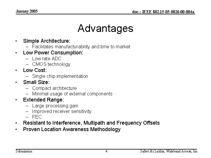 Januay 2005 doc. : IEEE 802. 15 -05 -0026 -00 -004 a Advantages •