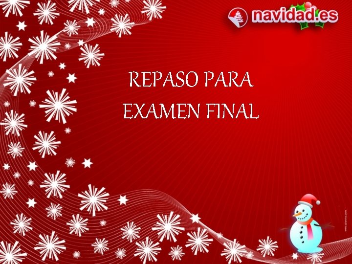 REPASO PARA EXAMEN FINAL 