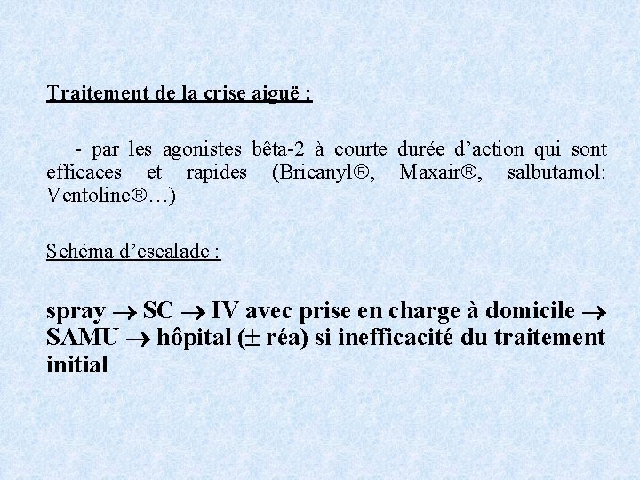 Traitement de la crise aiguë : - par les agonistes bêta-2 à courte durée