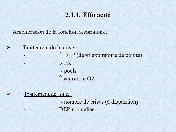 2. 1. 1. Efficacité Amélioration de la fonction respiratoire. Ø Traitement de la crise