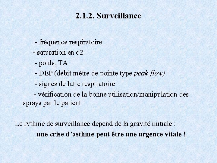 2. 1. 2. Surveillance - fréquence respiratoire - saturation en o 2 - pouls,