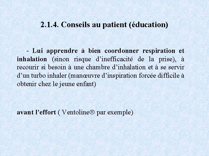 2. 1. 4. Conseils au patient (éducation) - Lui apprendre à bien coordonner respiration