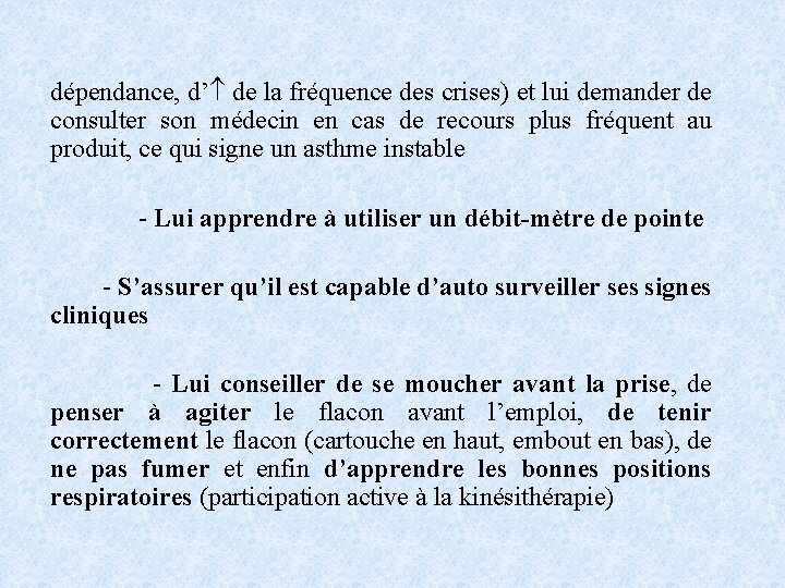 dépendance, d’ de la fréquence des crises) et lui demander de consulter son médecin