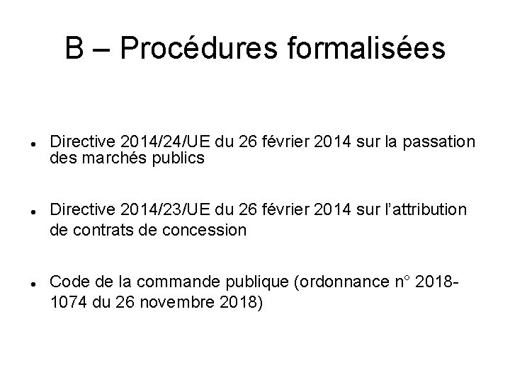 B – Procédures formalisées Directive 2014/24/UE du 26 février 2014 sur la passation des