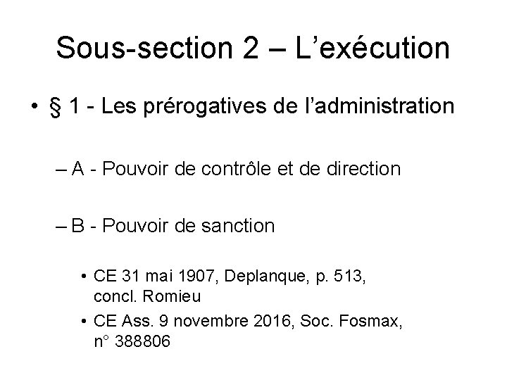 Sous-section 2 – L’exécution • § 1 - Les prérogatives de l’administration – A