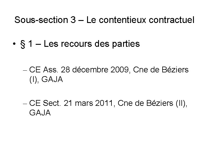 Sous-section 3 – Le contentieux contractuel • § 1 – Les recours des parties