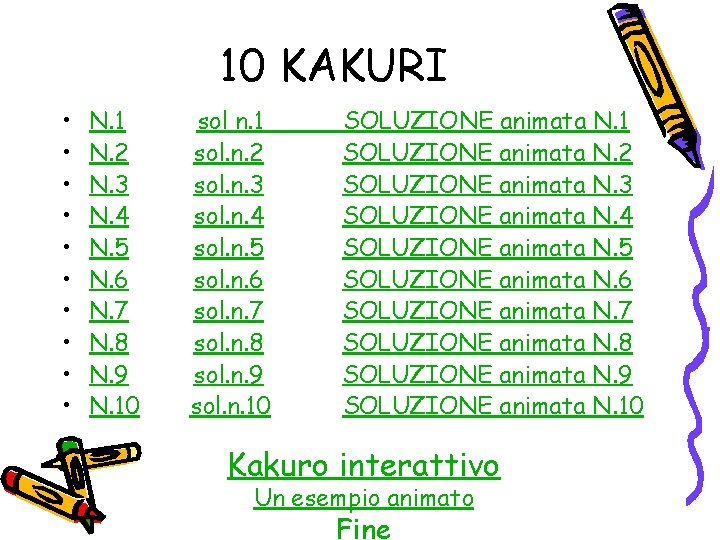 10 KAKURI • • • N. 1 N. 2 N. 3 N. 4 N.