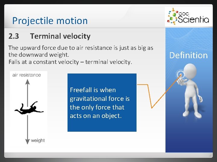 Projectile motion 2. 3 Terminal velocity The upward force due to air resistance is Projectile motion 2. 3 Terminal velocity The upward force due to air resistance is