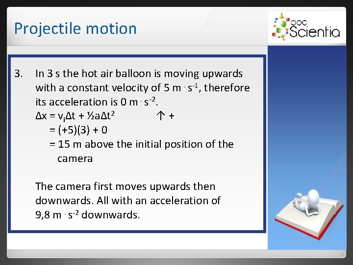 Projectile motion 3. In 3 s the hot air balloon is moving upwards with Projectile motion 3. In 3 s the hot air balloon is moving upwards with
