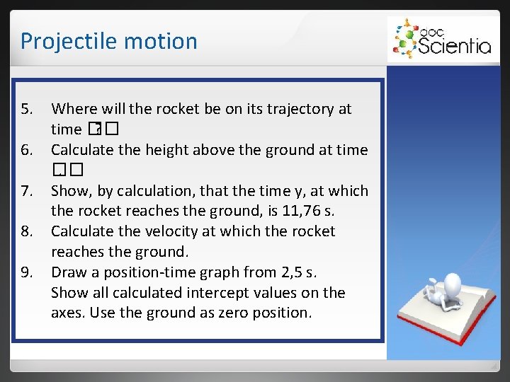 Projectile motion 5. 6. 7. 8. 9. Where will the rocket be on its Projectile motion 5. 6. 7. 8. 9. Where will the rocket be on its