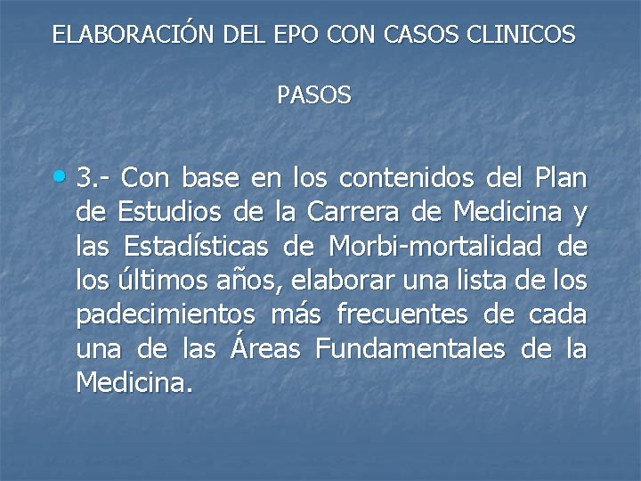 ELABORACIÓN DEL EPO CON CASOS CLINICOS PASOS • 3. - Con base en los