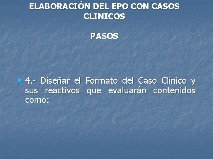 ELABORACIÓN DEL EPO CON CASOS CLINICOS PASOS • 4. - Diseñar el Formato del