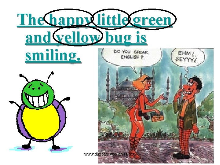 The happy little green and yellow bug is smiling. www. diniders. wordpress. com 