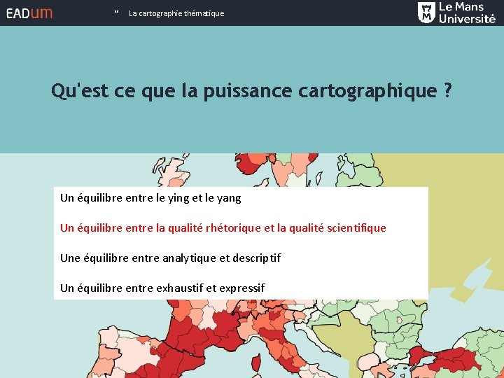 } La cartographie thématique Qu'est ce que la puissance cartographique ? Un équilibre entre