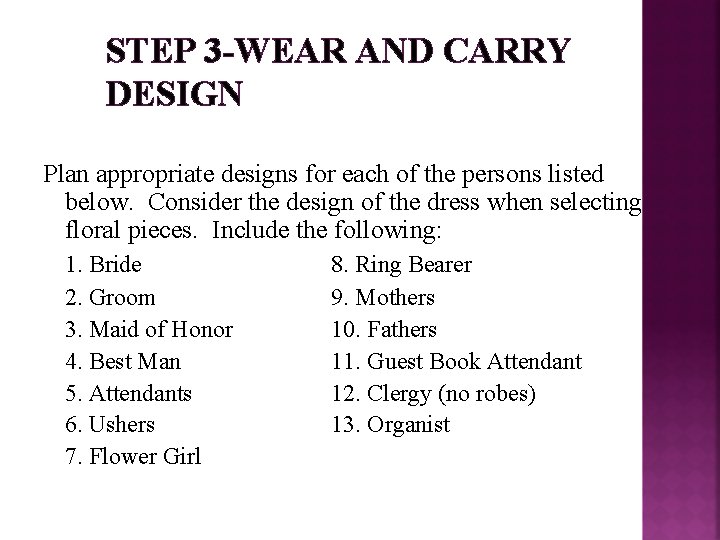 STEP 3 -WEAR AND CARRY DESIGN Plan appropriate designs for each of the persons