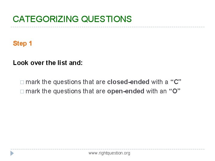 CATEGORIZING QUESTIONS Step 1 Look over the list and: � mark the questions that