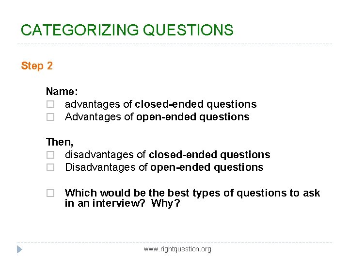 CATEGORIZING QUESTIONS Step 2 Name: � advantages of closed-ended questions � Advantages of open-ended