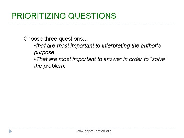 PRIORITIZING QUESTIONS Choose three questions… • that are most important to interpreting the author’s