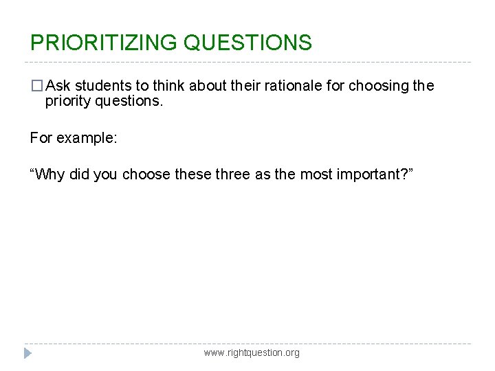 PRIORITIZING QUESTIONS �Ask students to think about their rationale for choosing the priority questions.