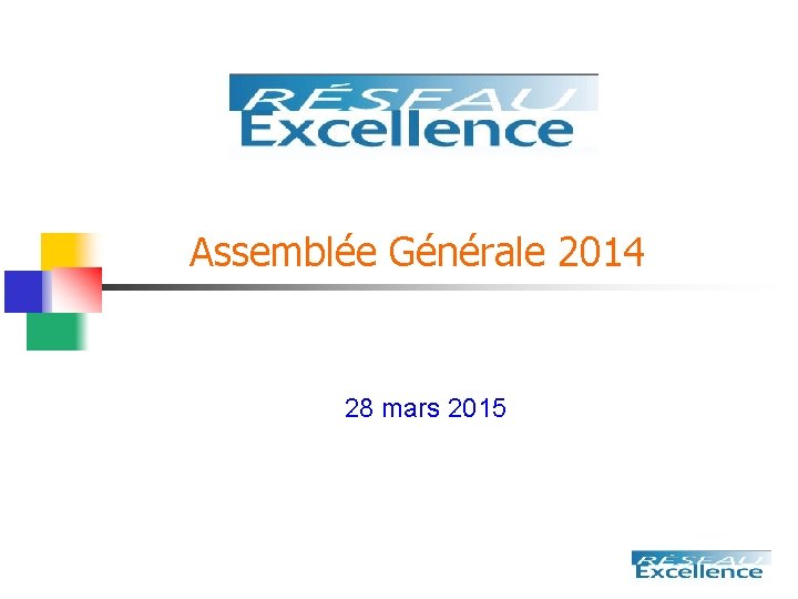 Assemblée Générale 2014 28 mars 2015 