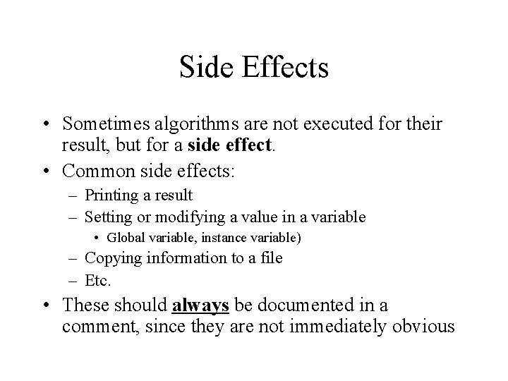 Side Effects • Sometimes algorithms are not executed for their result, but for a Side Effects • Sometimes algorithms are not executed for their result, but for a