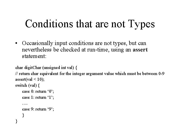 Conditions that are not Types • Occasionally input conditions are not types, but can Conditions that are not Types • Occasionally input conditions are not types, but can