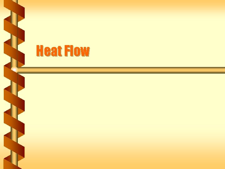 Heat Flow 