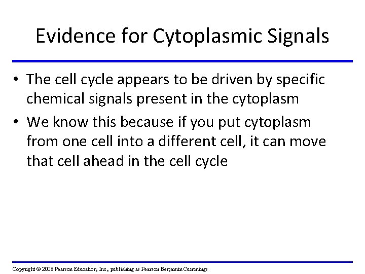 Evidence for Cytoplasmic Signals • The cell cycle appears to be driven by specific Evidence for Cytoplasmic Signals • The cell cycle appears to be driven by specific