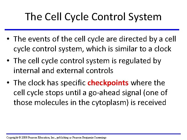 The Cell Cycle Control System • The events of the cell cycle are directed The Cell Cycle Control System • The events of the cell cycle are directed